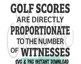 Golf SVG | Golf Lover SVG | Golf Scores | Golf Instant Download | Golf Digital File | Golf Sayings