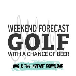 Previsão de fim de semana Golfe com chance de cerveja | Golfe engraçado SVG | Download instantâneo de golfe | Arquivo digital de golfe | Provérbios de golfe | Humor de golfe