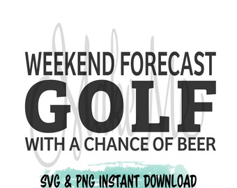 Weekend Forecast Golf with a Chance of Beer | Funny Golf SVG | Golf Instant Download | Golf Digital File | Golf Sayings | Golf Humor