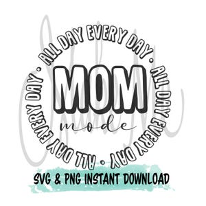 Digitale download grappige moeder | Moedermodus: elke dag de hele dag | Ontketen de Super Mom vanbinnen | Geweldig moedercadeau | Svg's voor moeder