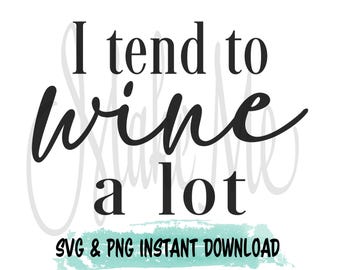 Wine A Lot SVG | Wine Lover Instant Download | Simplistic Wine Design| Wine SVG | Wine Digital File | Funny Wine SVG | Wine minimalist svg