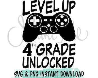 May include: Black and white graphic design with a video game controller and the text "Level Up 4th Grade Unlocked" and "SVG & PNG Instant Download".