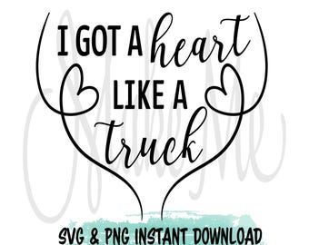 Country Music Lover SVG | Got a Heart | Like a Truck PNG | Country Girl SVG | Southern girl digital download | Country Music svg