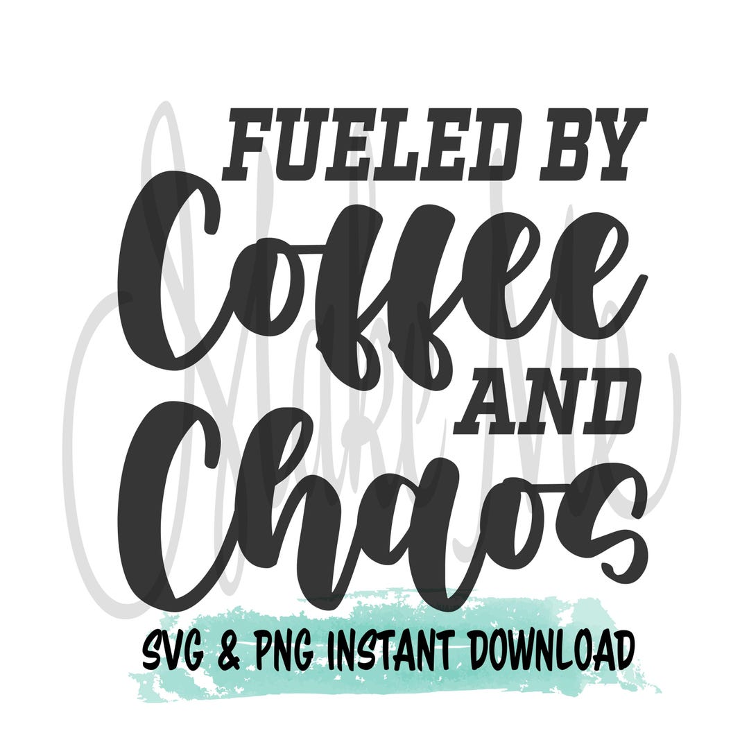 Fueled by Coffee and Chaos SVG | Coffee Svg | Coffee Cut Files | Gift ...