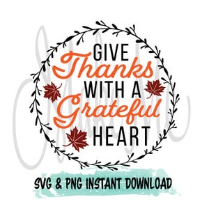 Thanksgiving Shirt svgs | Give Thanks with a Grateful Heart Instant Download | Religious Thanksgiving SVG | Thanksgiving cut file | Fall svg
