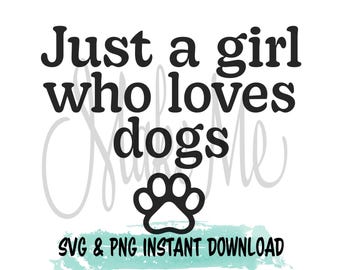 May include: Black and white text graphic that reads "Just a girl who loves dogs" with a paw print below the text. The text is on a white background with a light blue watercolor wash at the bottom.