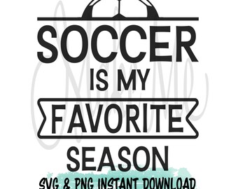 Soccer SVG | Soccer is my favorite season SVG | Soccer sayings svg | Soccer tshirt svgs | Perfect Gift for Soccer Lover | Soccer Mom svg