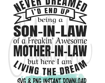 Son in law SVG | Wedding svgs | Never Dreamed SVG | gift for son in law digital download |  Never Dreamed png | Living the dream svg