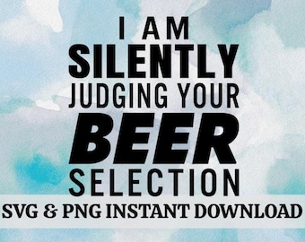 Silently Judging You Beer Selection | Funny Beer svg | Funny Beer Coozie Instant Download | Can Cooler SVG | Funny Coozie SVG