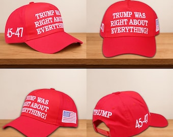 Trump Was Right About Everything Make America Great Again 45-47 Flexfit Cap Elon Musk Trump Rally Hat MAGA Hat Political Support Hat
