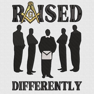 May include: An embroidered design featuring the text "RAISED DIFFERENTLY" with a Masonic symbol and silhouettes of men. The design includes the text "4 SIZE" and various file format abbreviations.