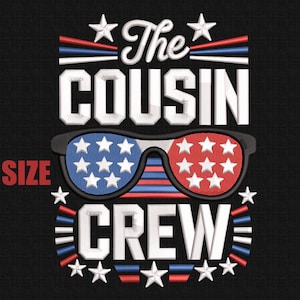May include: Black graphic design with the text "The Cousin Crew" and sunglasses with a red, white, and blue stars and stripes design. The text "5 SIZE" is on the left side. The bottom text includes "DTS, PES, XXX, EXP, JEF, SEW, VP3, HUS".
