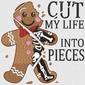 May include: A brown gingerbread man design with a skeleton inside, split into pieces. The text reads "CUT MY LIFE INTO PIECES". The design includes a red bow tie and pink cheeks. The image also includes the text "5 SIZE" and file type abbreviations.