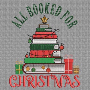 May include: Embroidered design featuring a Christmas tree made of books, adorned with ornaments and a star. The text reads "ALL BOOKED FOR CHRISTMAS" in green and red. Below, it says "5 SIZE".