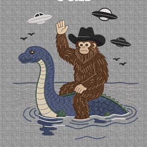 May include: Embroidered design featuring a brown Bigfoot wearing a black cowboy hat, riding a blue Loch Ness Monster. The design includes UFOs and the text "5 SIZE". The bottom of the image has the text "DTS, PES, XXX, EXP, JEF, SEW, VP3, HUS, ART, SHV".