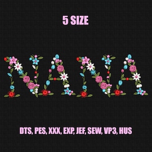 Könnte beinhalten: Eine Stickerei auf schwarzem Hintergrund schreibt "NANA" mit floralen Buchstaben. Die Buchstaben sind mit rosa, weißen und blauen Blumen verziert. Der Text "5 SIZE" steht über dem Namen, und verschiedene Dateiformate sind unten aufgeführt.