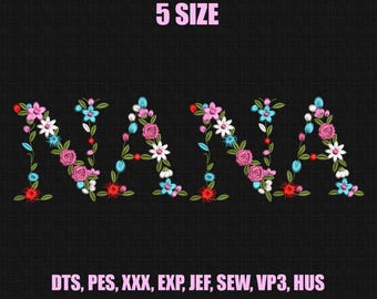 May include: An embroidered design on a black background spells out "NANA" in floral letters. The letters are adorned with pink, white, and blue flowers. The text "5 SIZE" is above the name, and various file formats are listed below.