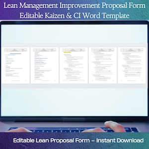 May include: A computer screen displaying a document titled "Lean Management Improvement Proposal Form" with the text "Editable Kaizen & CI Word Template" at the top. The document is divided into five sections, each with a list of questions. The screen is on a laptop computer with a person's hands typing on the keyboard. The text "Editable Lean Proposal Form - Instant Download" is displayed at the bottom of the image.