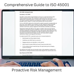 May include: A laptop screen displaying a document titled "ISO 45001 Advanced Guide". The document outlines the key features of ISO 45001, a global standard for occupational health and safety management systems. The text highlights the importance of proactive risk management and continuous improvement in workplace safety.