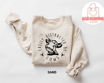 Easily Distracted By Cows Sweatshirt: Funny Farm Animal Lover Tee