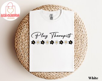 Play Therapist Shirt: Floral Design, OT Pediatric Therapy Tee