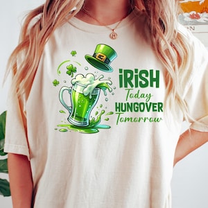 Irish Drink T-shirt, Irish Today Hungover Tomorrow, Irish Lovers and St Paddys Day, 90&#39;s Y2k Shirts, St Patrick&#39;s Day & Pub Shirt,Beer Shirt