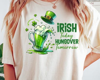 Irish Drink T-shirt, Irish Today Hungover Tomorrow, Irish Lovers and St Paddys Day, 90's Y2k Shirts, St Patrick's Day & Pub Shirt,Beer Shirt