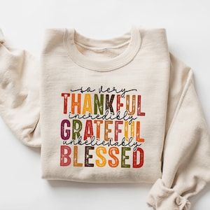 Thankful Sweatshirt, Thanksgiving Shirt, Thankful shirt women, Thankful grateful shirt, Thankful mom shirt, fall shirt for women, Fall Gift