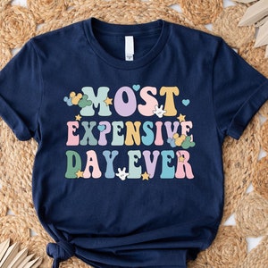 Shirt duurste dag ooit, grappig Disney-shirt, shirt Disney papa, shirt Disney moeder, shirt Disneyland, shirt Disney World, shirt Disney World, shirt magische moeder