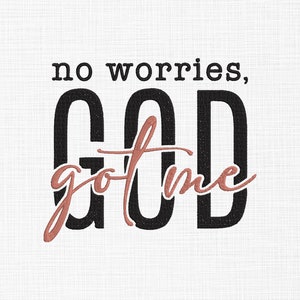 No worries, God got me Embroidery Design Trust on God, Jesus Christian, Cross, Christian Cross, Faith, Church, Religious, 5 sizes Download