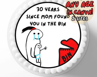 Birthday Cake Topper, Funny Birthday Decorations, Hilarious Funny Birthday Decor, Meme Birthday, Years Since Mom Found You In The Bin Cake