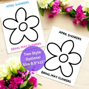 May include: Two printable 8.5 by 11 inch cards with the text "April Showers Bring May Flowers" and a black outline of a flower.