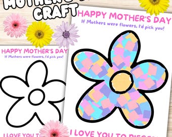May include: A Mother's Day craft featuring a flower-shaped template and a completed flower craft. The completed flower is filled with colorful paper squares. Text includes "Happy Mother's Day" and "I love you to pieces!"