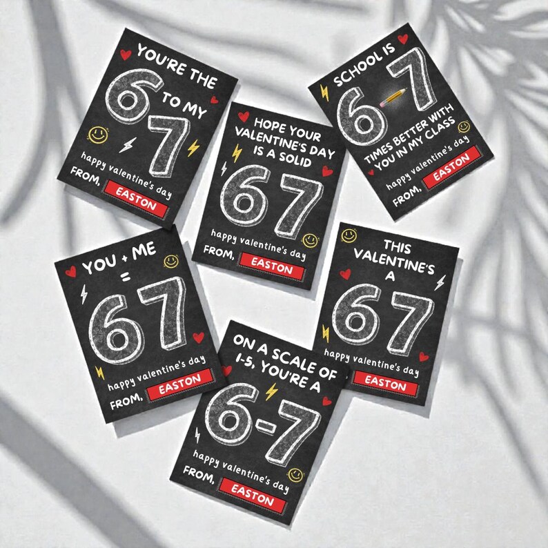 May include: A collection of Valentine's Day cards with a chalkboard design. Each card features the number 67, along with various phrases like "You're the 6 to my 7" and "Happy Valentine's Day from Easton."
