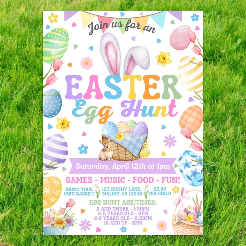 May include: A colorful invitation for an Easter egg hunt. The invitation features a bunny rabbit with pink ears, a basket of colorful eggs, and the text "Join us for an Easter Egg Hunt". The event is scheduled for Saturday, April 12th at 1 pm. The invitation also includes information about games, music, food, and fun. There is a cost of $2.00 per child. The event will be held at 123 Bunny Lane, Malibu, CA 12345. The invitation also includes age-specific times for the egg hunt.