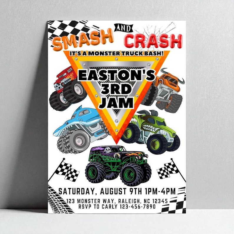 May include: A vibrant invitation for a monster truck party, featuring illustrations of monster trucks in red, orange, blue, and green. The text reads "SMASH AND CRASH" and "EASTON'S 3RD JAM". Includes the date, time, and location details for the event.