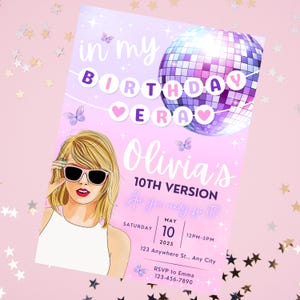 May include: A pink and purple birthday invitation with a disco ball, butterflies, and a cartoon illustration of a woman wearing sunglasses. The text on the invitation reads "in my BIRTHDAY ERA Olivia's 10TH VERSION Are you ready for it?"  MAY 10, 2025, SATURDAY 12PM-5PM, 123 Anywhere St., Any City, RSVP to Emma 123-456-7890.