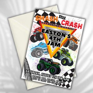 May include: An invitation with a monster truck theme. The design features colorful monster trucks, the text "SMASH AND CRASH", and "EASTON'S 4TH JAM". The invitation includes event details: Saturday, August 9th, 1 PM-4 PM.