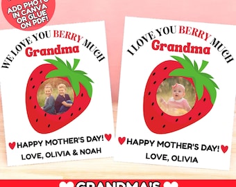 May include: Two printable Mother's Day cards featuring a strawberry with a photo frame. The cards say "We love you berry much Grandma" and "I love you berry much Grandma".