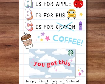 May include: A colorful back-to-school themed card with the text "A is for Apple, B is for Bus, C is for Crayon". Includes a Starbucks gift card with the words "you got this". The card is decorated with stars and a coffee cup.