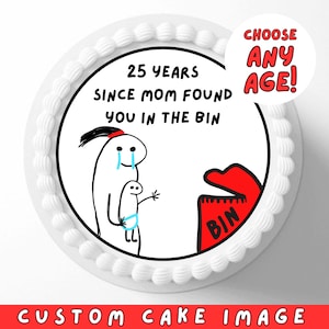 Topo de bolo de aniversário, decorações engraçadas de aniversário, decoração engraçada de aniversário hilária, aniversário de meme, anos desde que a mamãe encontrou você no bolo de lixo