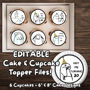Puede incluir: Una caja de seis cupcakes con diseños de dibujos animados en blanco y negro, incluido el texto "NOT ME TURNING 30" y "Happy Birthday To Me". La imagen también incluye un adorno para pastel con el mismo diseño y texto. También está presente el texto "EDITABLE Cake & Cupcake Topper Files!"