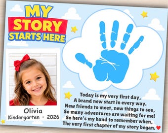 May include: A rectangular sign with a light blue background featuring white clouds and yellow stars. It displays the text 'MY STORY STARTS HERE', a photo of a child, the name 'Olivia', 'Kindergarten 2026', a blue handprint, and a poem.