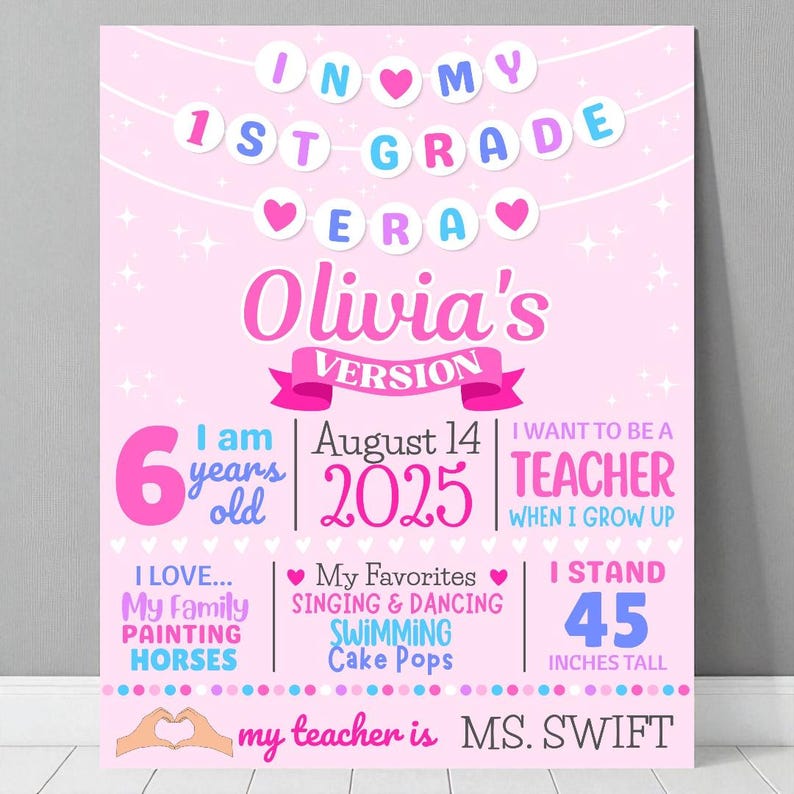 May include: A pink 1st Grade Era poster with the name "Olivia's" in large pink letters. The poster includes the text "I am 6 years old", "August 14 2025", and "I want to be a teacher". It also lists favorite things and teacher's name.