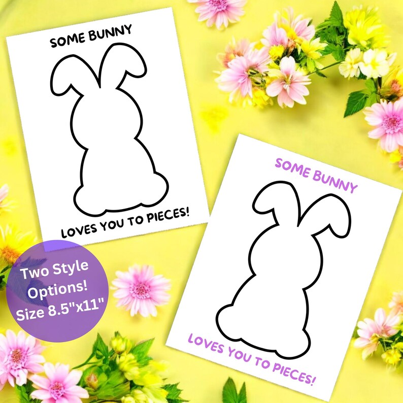 May include: Two printable coloring pages featuring bunny outlines with the text "Some Bunny Loves You To Pieces!"  The pages are 8.5 inches by 11 inches.