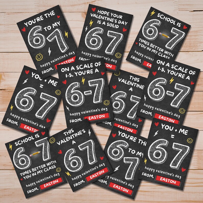 May include: A collection of Valentine's Day cards with a chalkboard design. Each card features the numbers 67 or 6-7 in white, along with various messages like "You're the 67 to my..." and "Happy Valentine's Day from Easton."