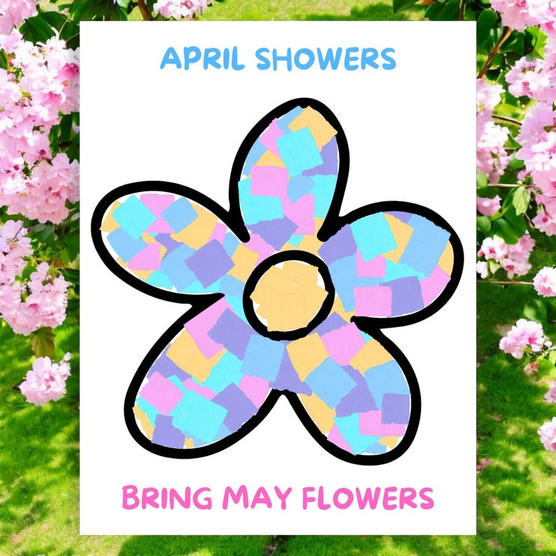 May include: A colorful paper flower with a blue, pink, and yellow pattern. The flower is surrounded by a white background with the text "APRIL SHOWERS BRING MAY FLOWERS".