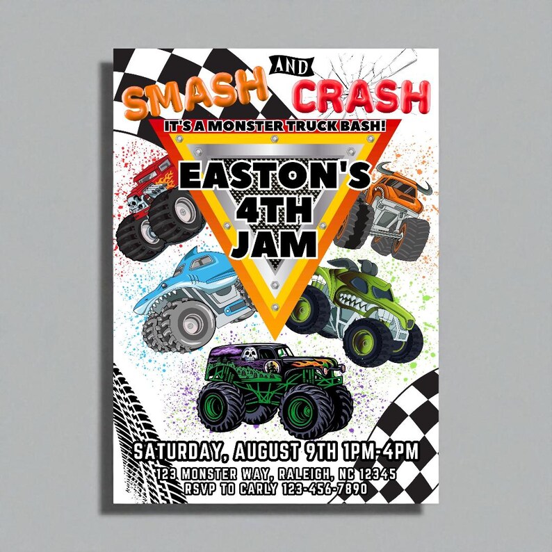 May include: A colorful invitation for a monster truck-themed birthday party. The design features several monster trucks in red, blue, green, and orange, with the text "SMASH AND CRASH" and "EASTON'S 4TH JAM". Includes event details.