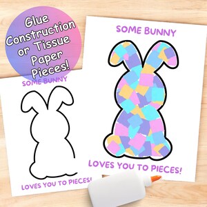 May include: A printable craft activity for kids featuring a bunny outline. The text reads "Some Bunny Loves You To Pieces!" and "Glue Construction or Tissue Paper Pieces!"