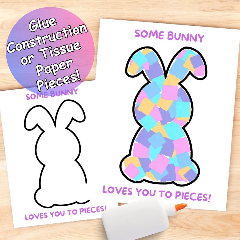 May include: A printable craft activity for kids featuring a bunny outline. The text reads "Some Bunny Loves You To Pieces!" and "Glue Construction or Tissue Paper Pieces!"